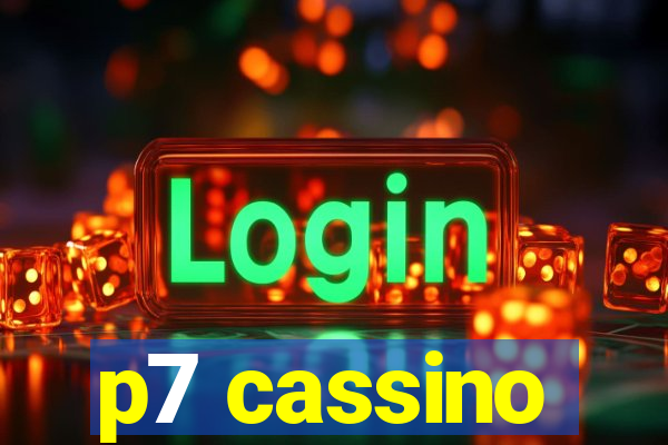 p7 cassino